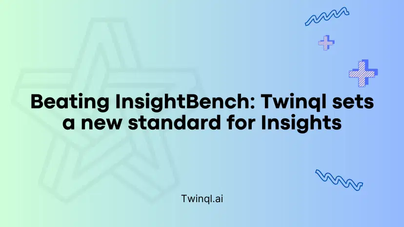 Beating InsightBench: Twinql sets a new standard for Insights